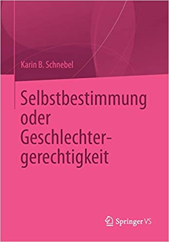 Selbstbestimmung oder Geschlechtergerechtigkeit Selbstbestimmung oder Geschlechtergerechtigkeit