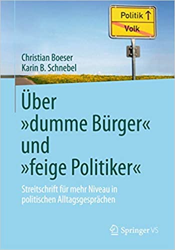 Über „dumme Bürger“ und „feige Politiker“ Über „dumme Bürger“ und „feige Politiker“