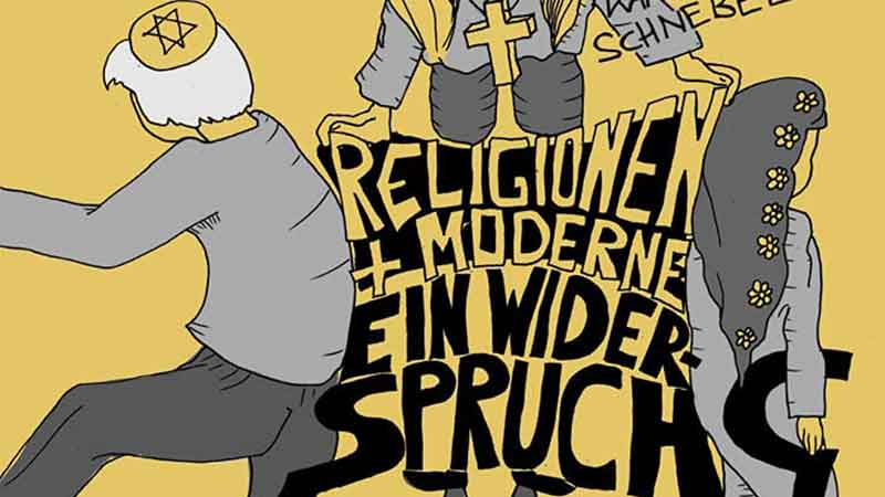 Religionen + Moderne, ein Widerspruch